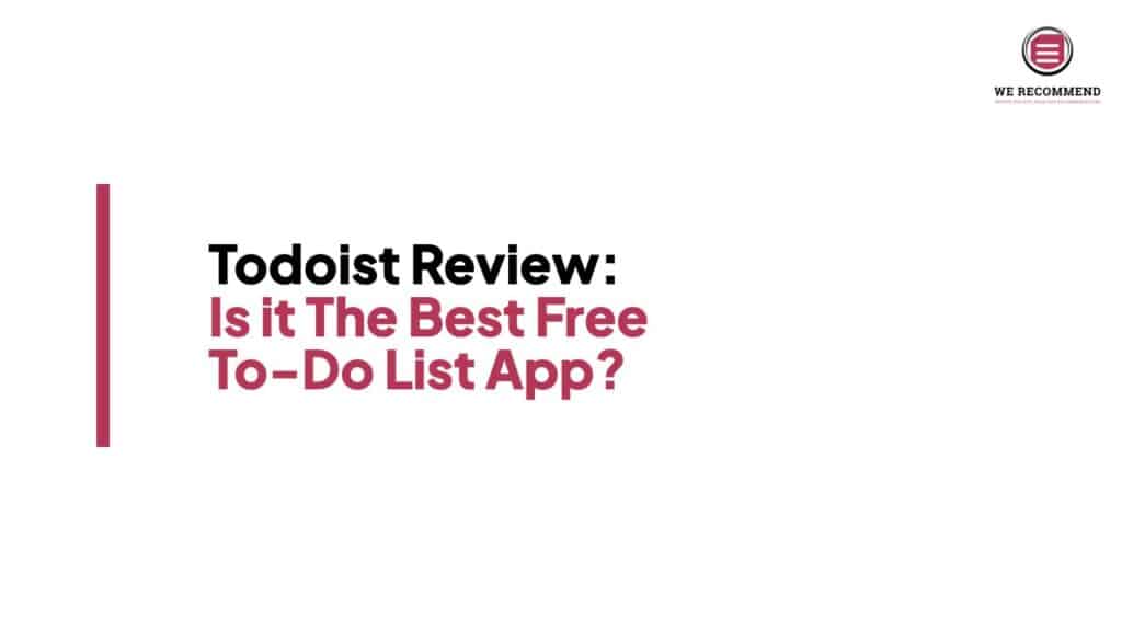 Todoist Review 2023: Is it The Best Free To-Do List App?