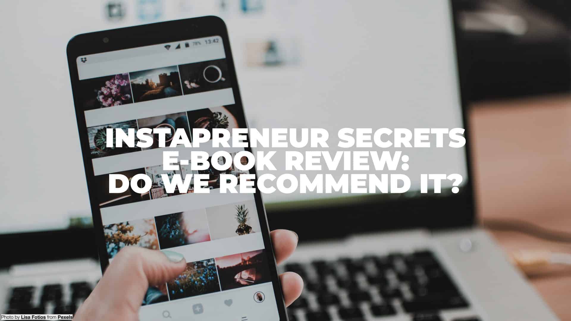 Instapreneur Secrets E-Book Review