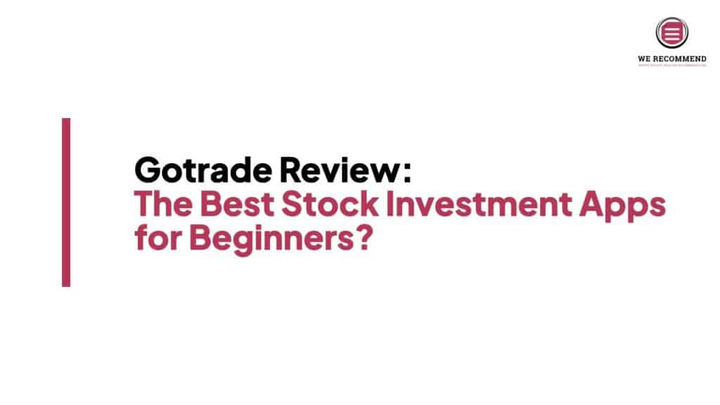 Gotrade Review: The Best Stock Investment App for Beginners?