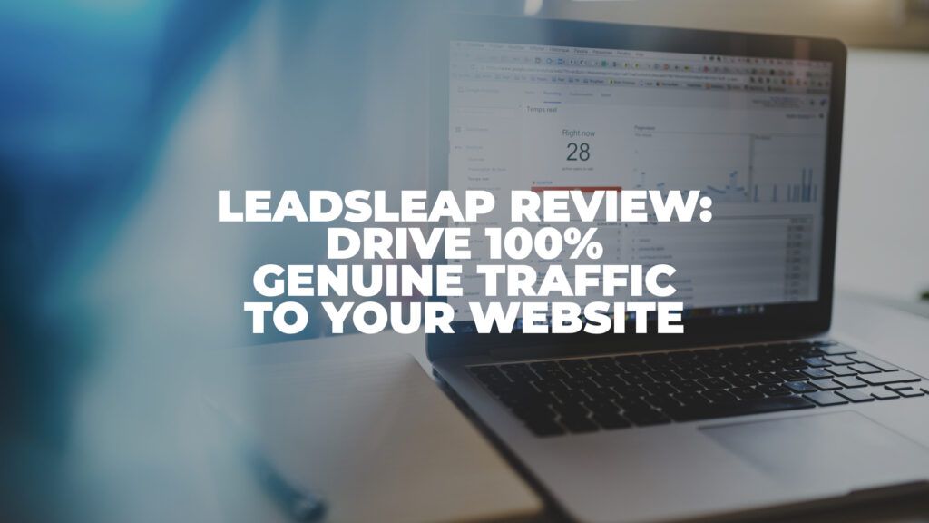 LeadsLeap Review: Drive 100% Genuine Traffic to Your Website