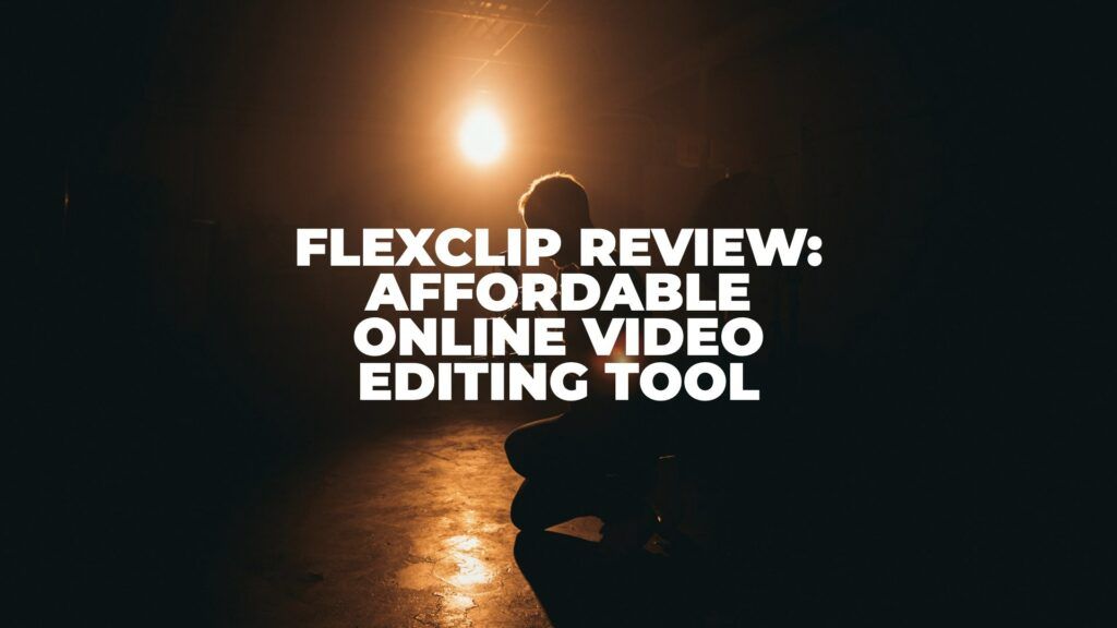 FlexClip Review 2022: Affordable Online Video Editing Tool