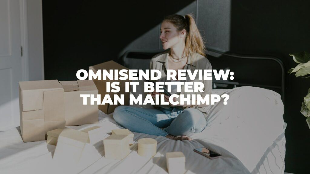 Omnisend Review 2022: Is it Better Than Mailchimp?