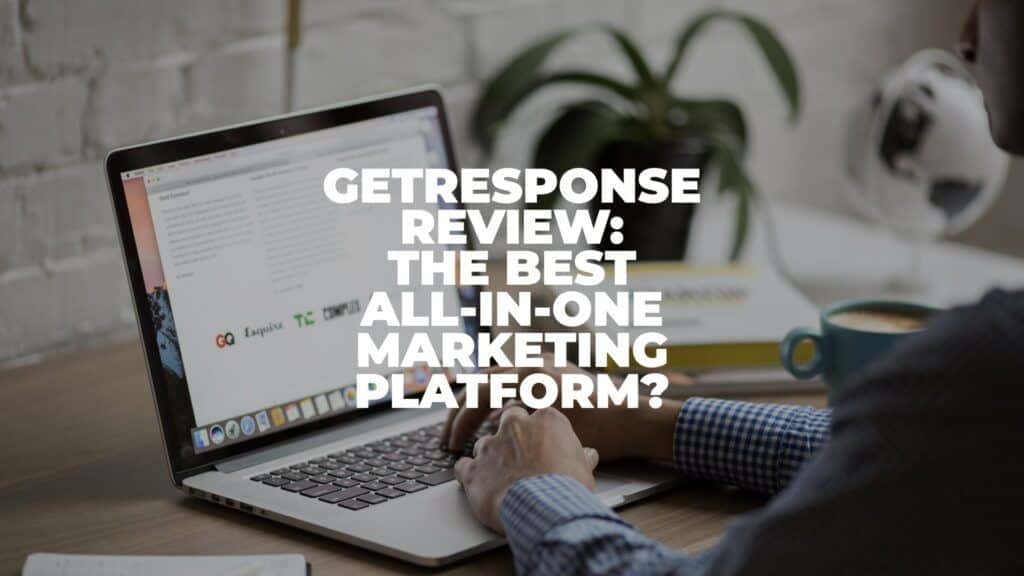GetResponse Review: The Best All-in-One Marketing Platform?