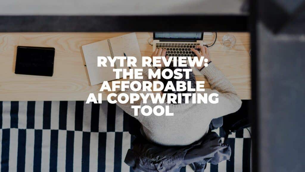Rytr Review: The Most Affordable AI Copywriting Tool (2022)
