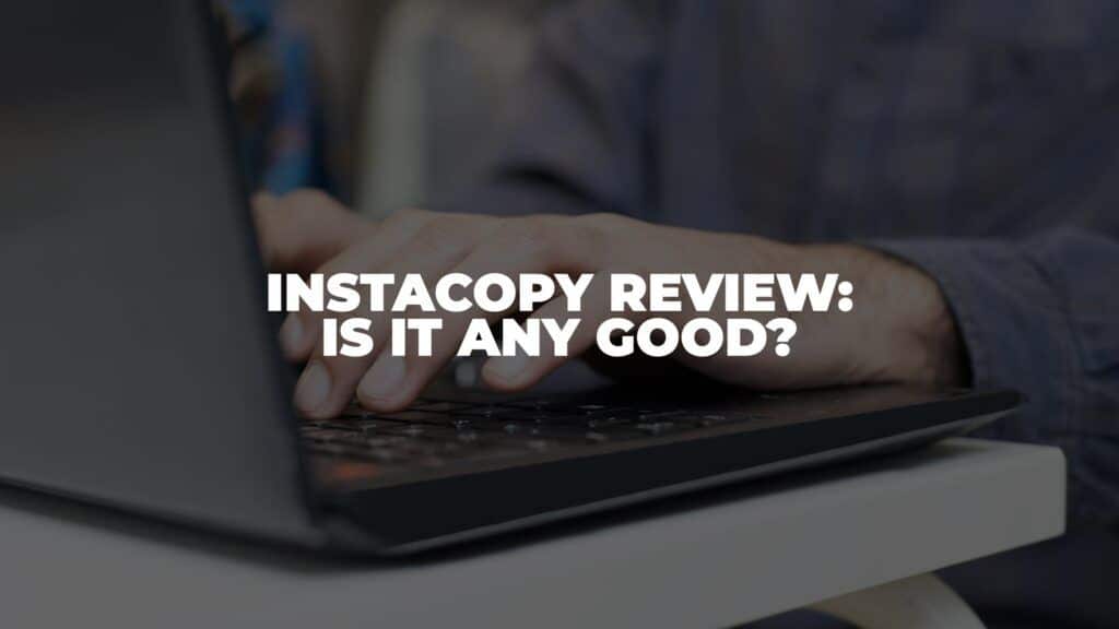 InstaCopy Review: Is it Any Good? (2022)