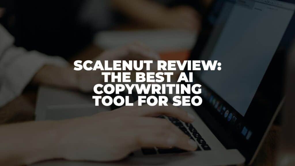 Scalenut Review: The Best AI Copywriting Tool for SEO (2022)