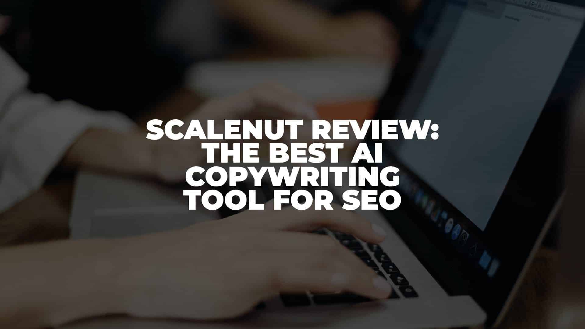 Scalenut Review - Featured Image