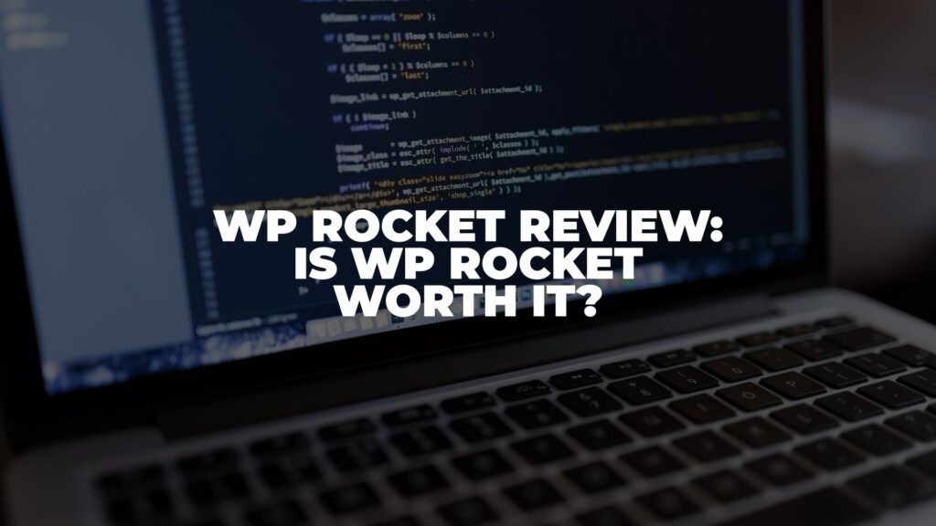 WP Rocket Review: Is WP Rocket Worth It? (2022)