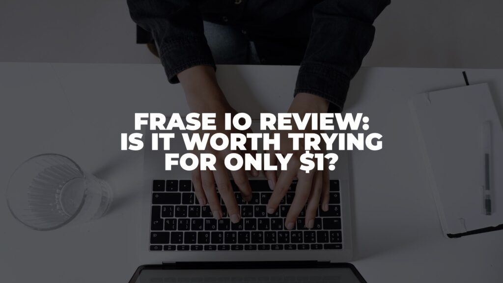 Frase IO Review: Is it Worth Trying for Only $1?