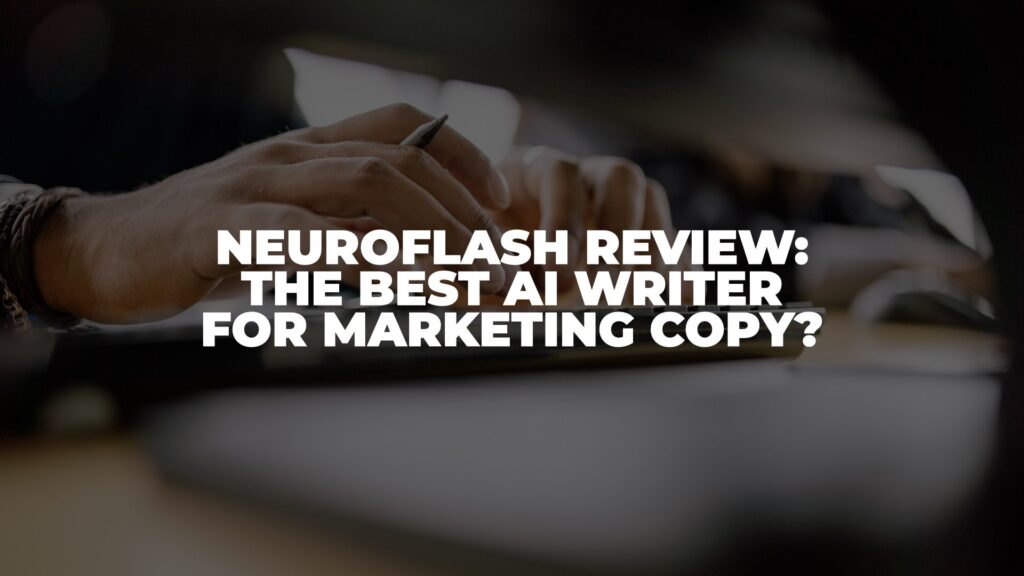 Neuroflash Review: The Best AI Writer for Marketing Copy?