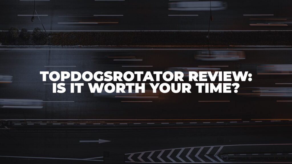 TopDogsRotator Review: Is it Worth Your Time? (2023)